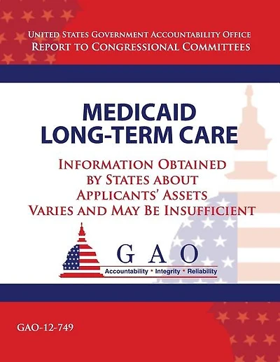Medicaid Long-Term Care: Information Obtained by States about Applicant's Assets Varies and May Be Insufficient