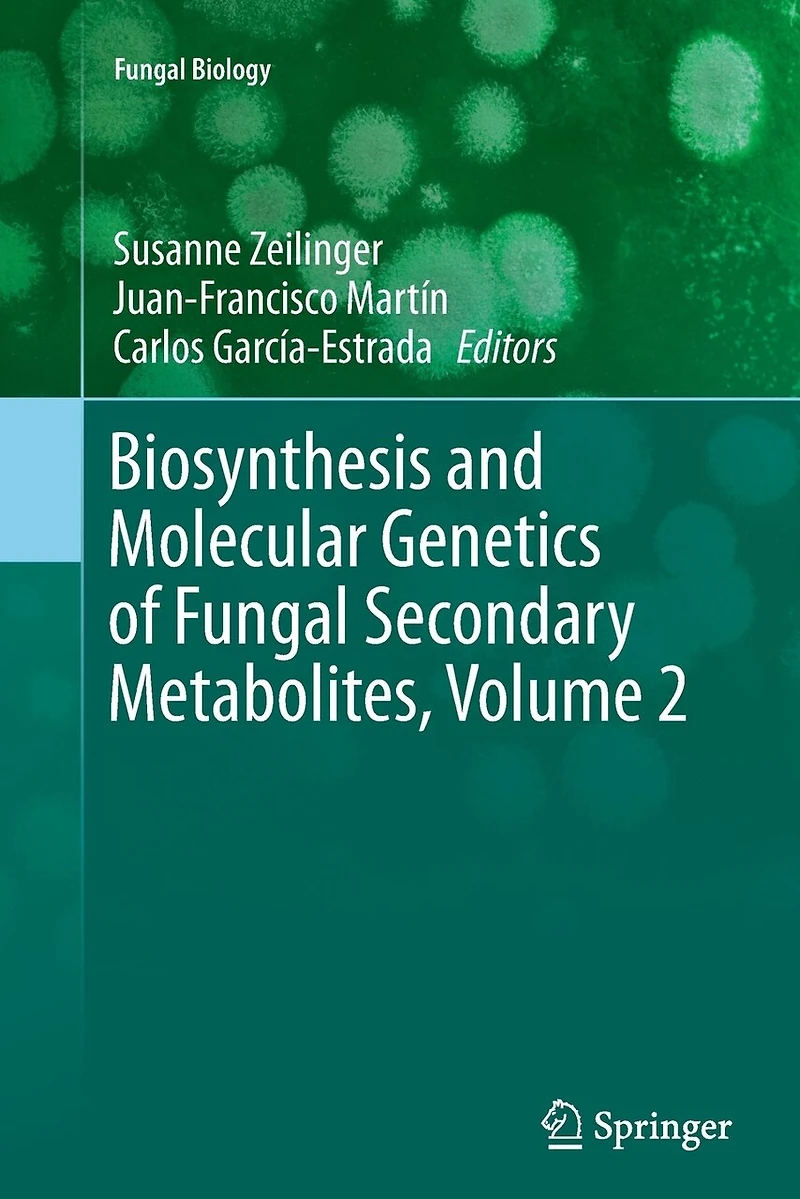 Biosynthesis and Molecular Genetics of Fungal Secondary Metabolites, Volume 2
