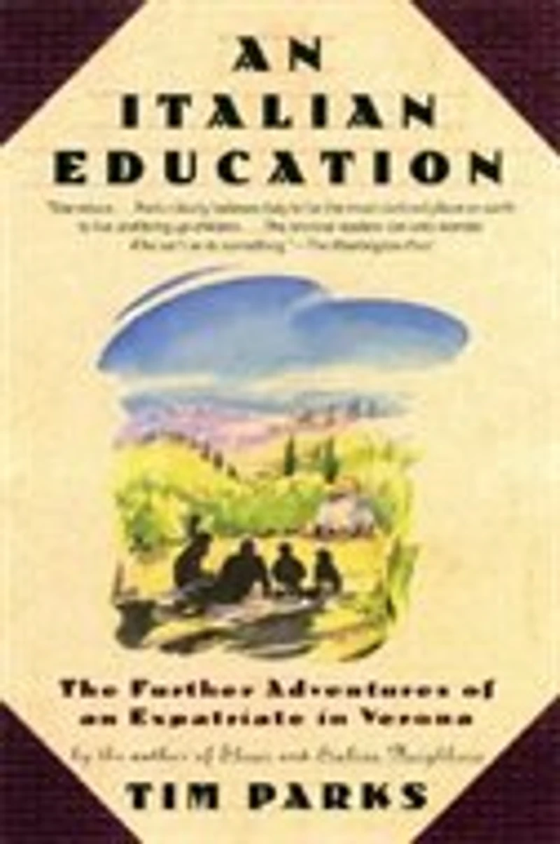 an Italian Education: The Further Adventures of Expatriate Verona
