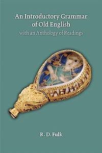 An Introductory Grammar of Old English with an Anthology of Readings
