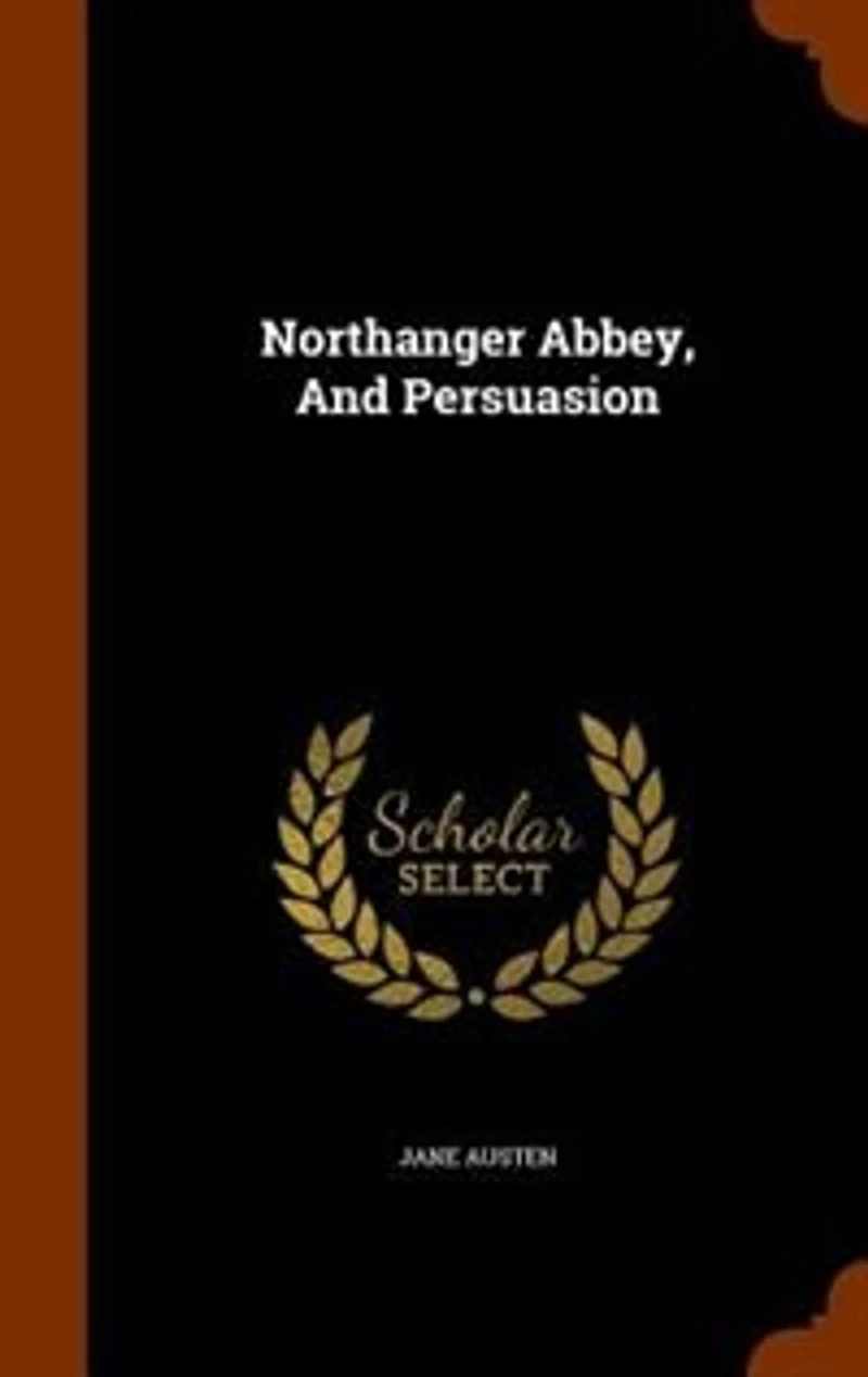 Northanger Abbey, And Persuasion