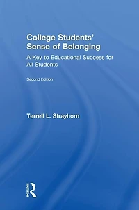 College Students' Sense Of Belonging: A Key To Educational Success For All Students