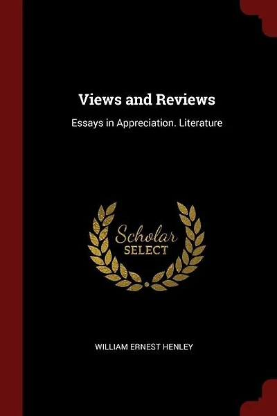 Views and Reviews: Essays in Appreciation. Literature