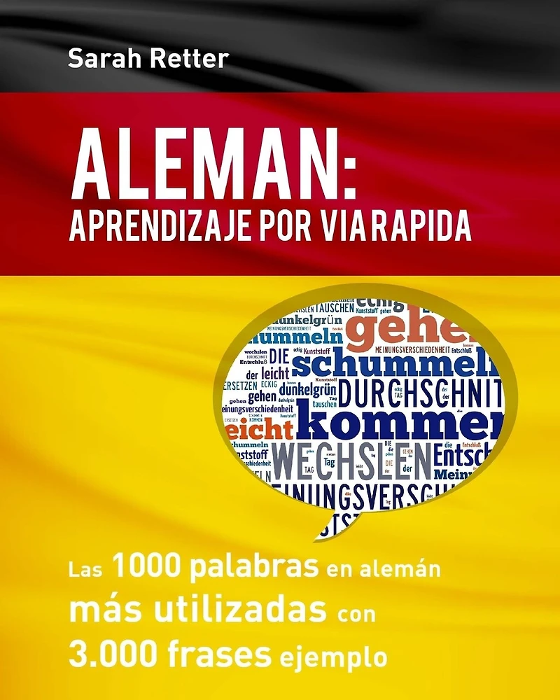 Aleman: Aprendizaje por Via Rapida: Las 1000 palabras en alemán más utilizadas con 3.000 frases ejemplo