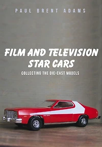 Film and Television Star Cars: Collecting the Die-cast Models