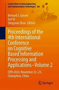 Proceedings of the 4th International Conference on Cognitive Based Information Processing and Applications-Volume 2: CIPA 2024, November 22-23, Changzhou, China