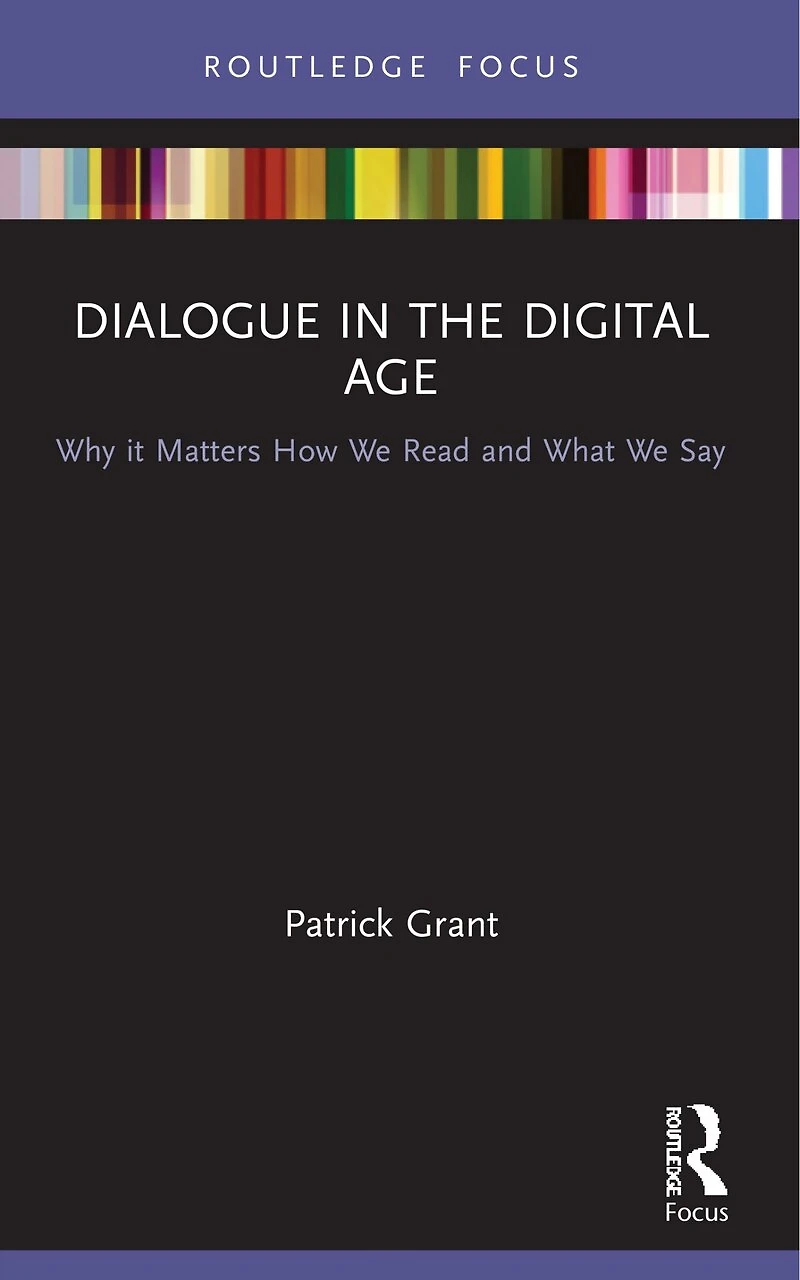 Dialogue the Digital Age: Why it Matters How We Read and What Say