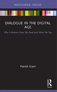 Dialogue the Digital Age: Why it Matters How We Read and What Say