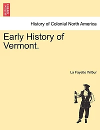 Early History of Vermont (Classic Reprint)