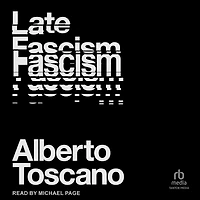Late Fascism: Race, Capitalism and the Politics of Crisis