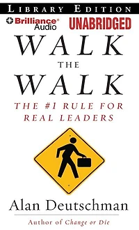 Walk the Walk: The #1 Rule for Real Leaders