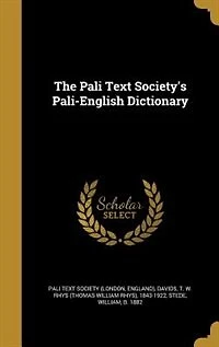 The Pali Text Society's Pali-English Dictionary