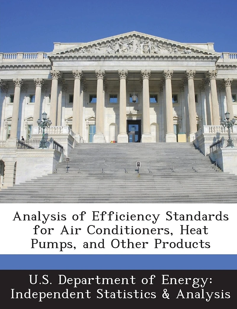 Analysis Of Efficiency Standards For Air Conditioners, Heat Pumps, And Other Products