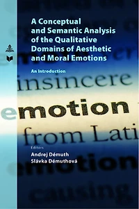 A Conceptual and Semantic Analysis of the Qualitative Domains of Aesthetic and Moral Emotions: An Introduction