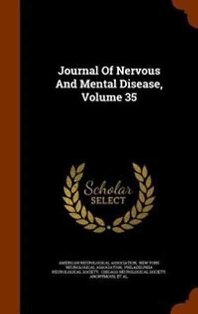 Journal Of Nervous And Mental Disease, Volume 35