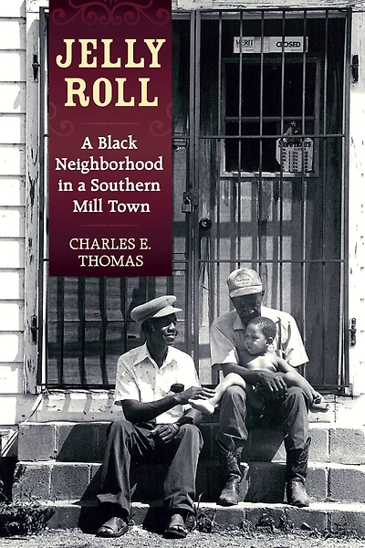 Jelly Roll: A Black Neighborhood in a Southern Mill Town