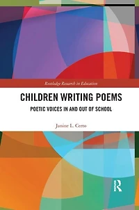 Children Writing Poems: Poetic Voices And Out Of School
