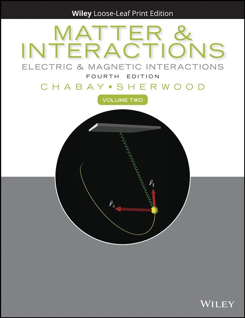 Matter and Interactions, Volume 2: Electric Magnetic Interactions