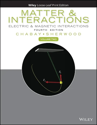Matter and Interactions, Volume 2: Electric Magnetic Interactions