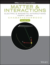 Matter and Interactions, Volume 2: Electric Magnetic Interactions