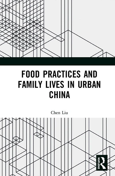 Food Practices and Family Lives Urban China