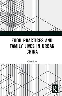 Food Practices and Family Lives Urban China