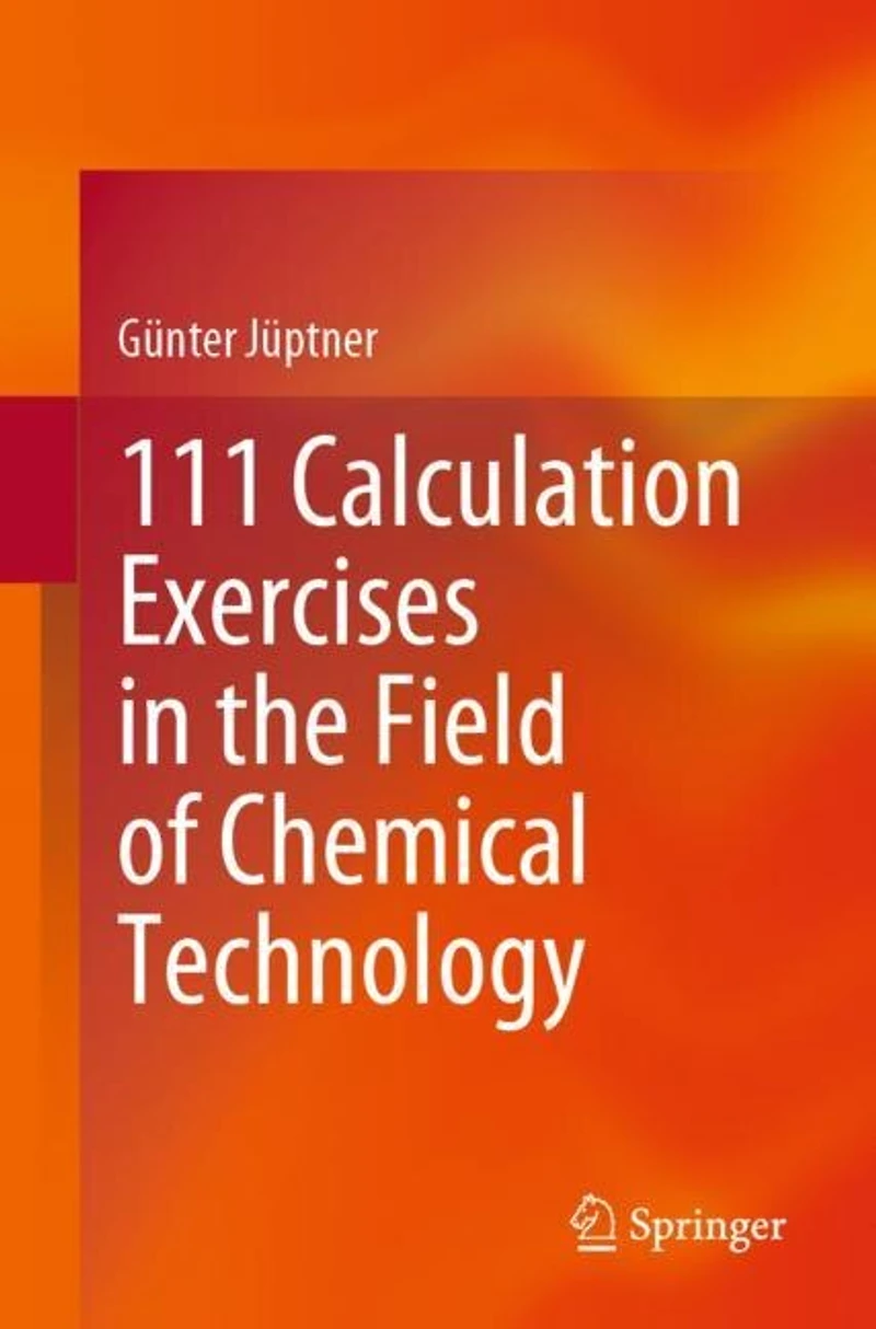 111 Calculation Exercises the Field of Chemical Technology