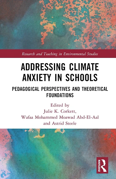 Addressing Climate Anxiety Schools: Pedagogical Perspectives and Theoretical Foundations
