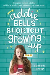 Addie Bell's Shortcut to Growing Up