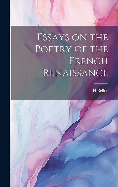 Essays on the Poetry of the French Renaissance