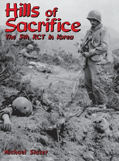 Hills Of Sacrifice: The 5th Rct Korea