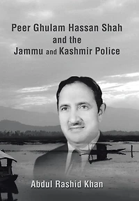 Peer Ghulam Hassan Shah and the Jammu Kashmir Police