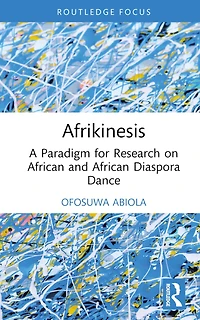 Afrikinesis: A Paradigm for Research on African and Diaspora Dance