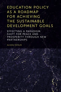 Education Policy as a Roadmap for Achieving the Sustainable Development Goals: Effecting Paradigm Shift Peace and Prosperity Through New Partnerships