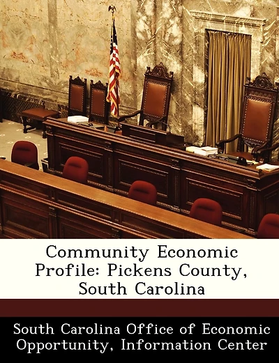 Community Economic Profile: Pickens County, South Carolina
