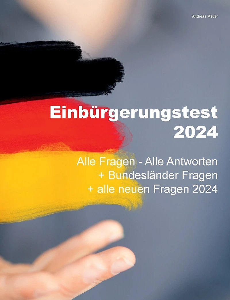 Einbürgerungstest 2024 - alle Fragen Antworten: + Bundesländer neuen