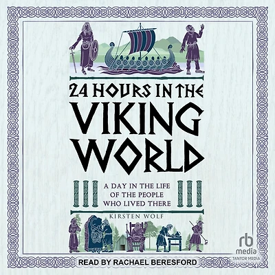24 Hours the Viking World: A Day Life of People Who Lived There