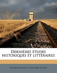 Dernières Études Historiques Et Littéraires; Volume 1