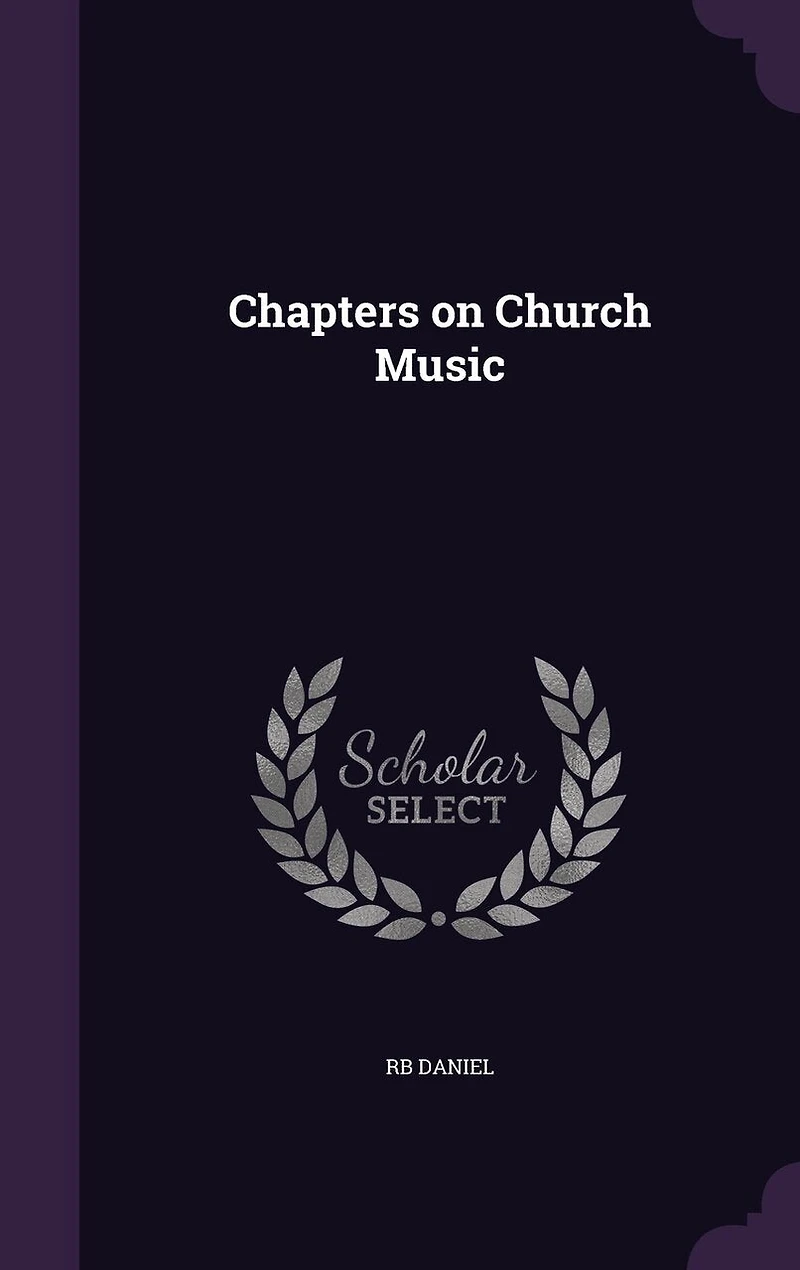 Chapters on Church Music (Classic Reprint)