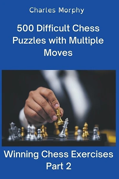 500 Difficult Chess Puzzles with Multiple Moves