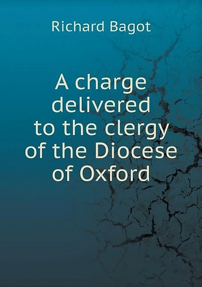 A charge delivered to the clergy of the Diocese of Oxford
