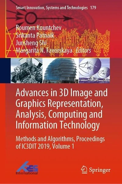 Advances 3D Image and Graphics Representation, Analysis, Computing Information Technology: Methods Algorithms, Proceedings of IC3DIT 2019, Volume 1