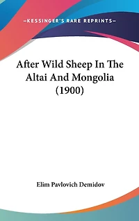 After Wild Sheep In The Altai And Mongolia (1900)