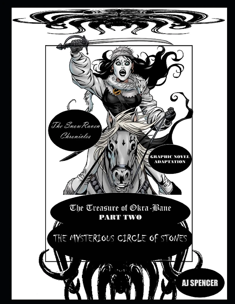 The SnowRaven Chronicles The Treasure of Okra-Bane: Graphic Novel Adaptation: Part Two: The Mysterious Circle of Stones
