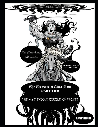 The SnowRaven Chronicles The Treasure of Okra-Bane: Graphic Novel Adaptation: Part Two: The Mysterious Circle of Stones