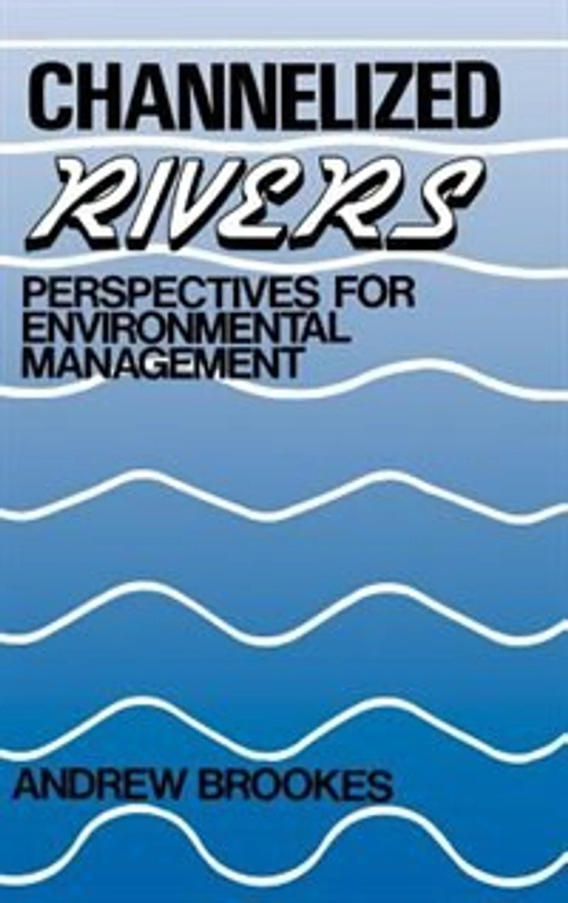 Channelized Rivers: Perspectives for Environmental Management