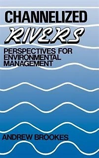Channelized Rivers: Perspectives for Environmental Management