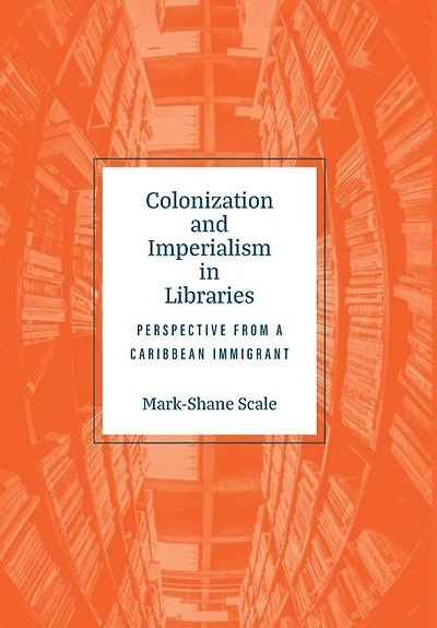 Colonization And Imperialism In Libraries: Perspective From A Caribbean Immigrant