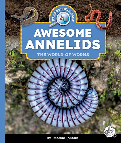 Awesome Annelids: The World of Worms