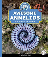 Awesome Annelids: The World of Worms